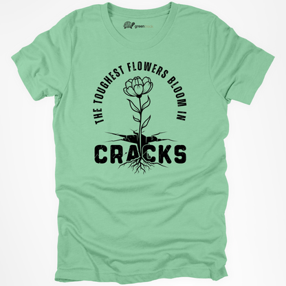 The Toughest Flowers Bloom in Cracks Tee