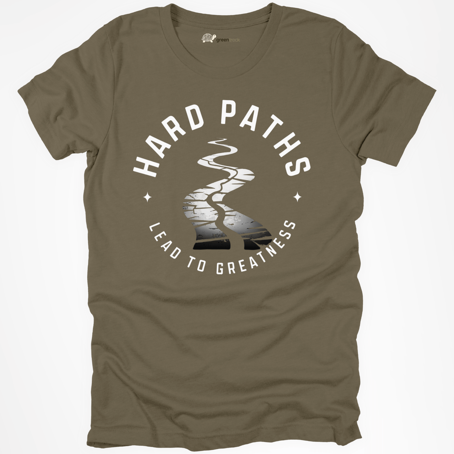 Hard Paths Lead to Greatness Tee