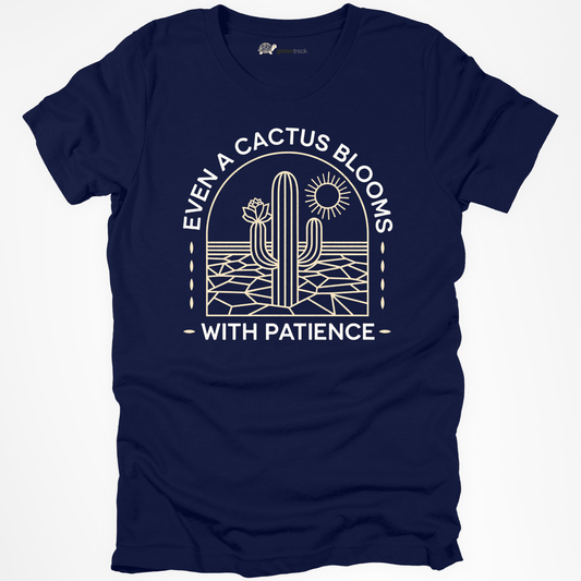 Even Cactus Blooms with Patience Tee