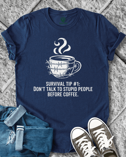 Coffee Before Stupid Tee