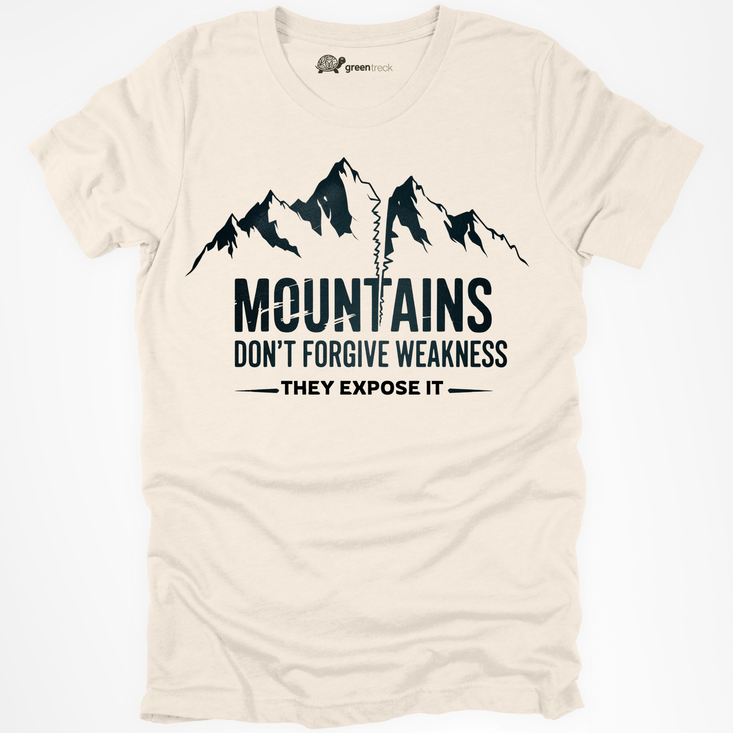 Mountains Don´t Forgive Weakness Tee