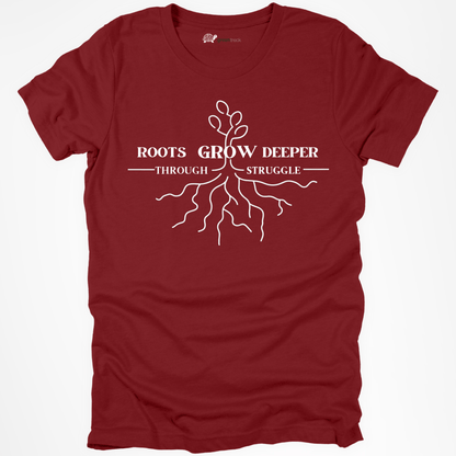 Roots Grow Deeper Through Struggle Tee