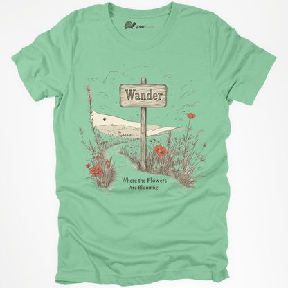 Wander Where the Flowers Are Blooming Tee