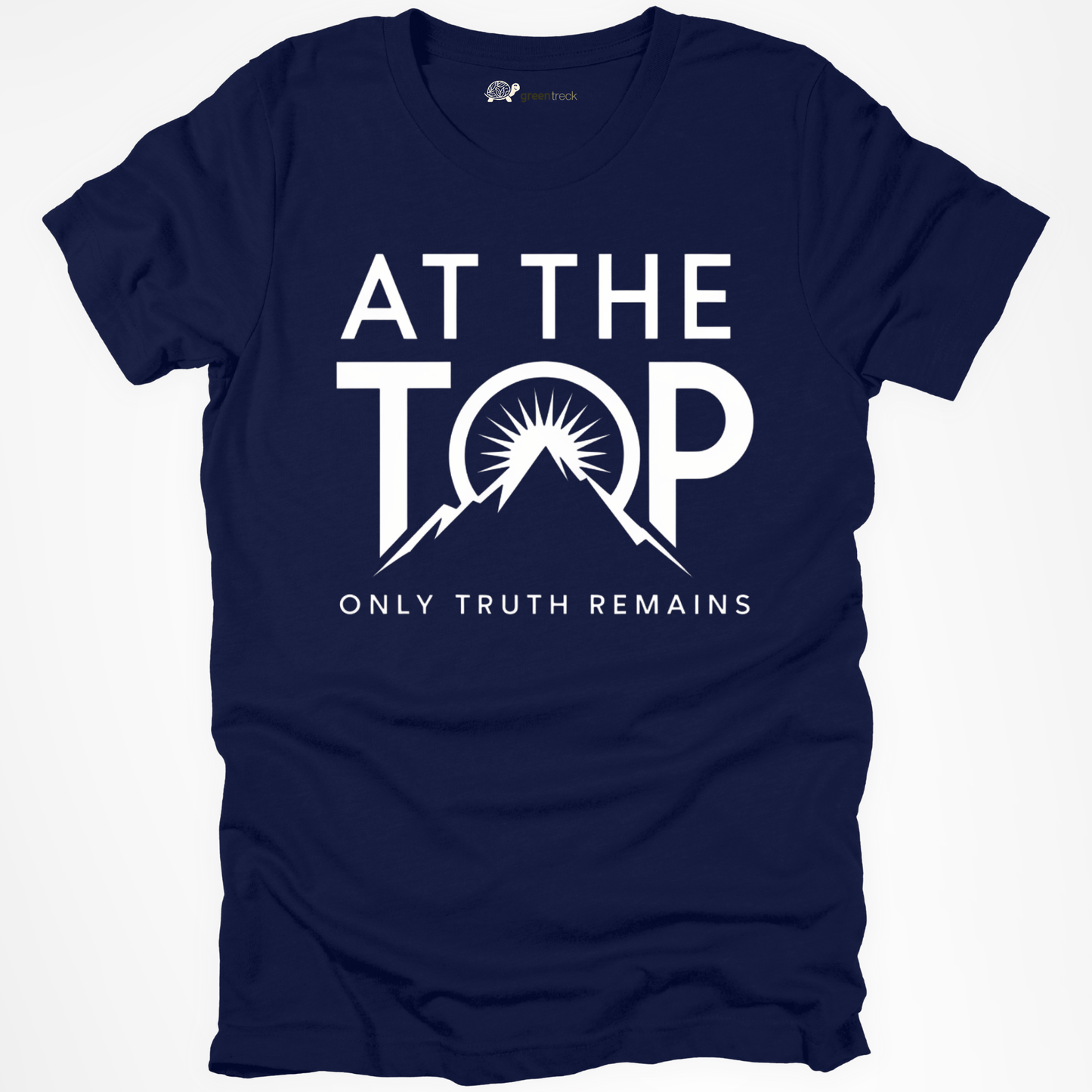 At the Top Only Truth Remains Tee