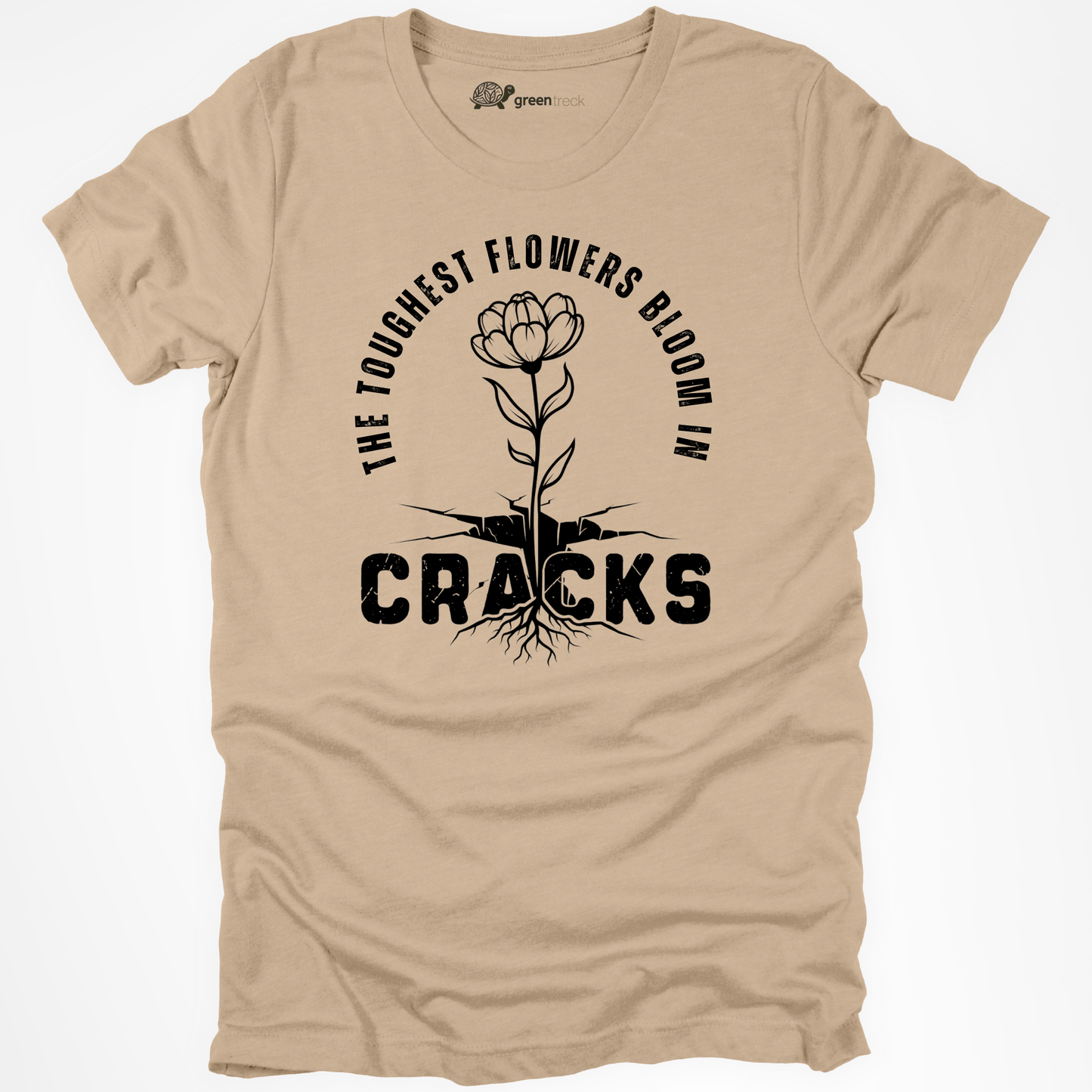 The Toughest Flowers Bloom in Cracks Tee