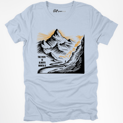 The Path Is Always Worth It Tee