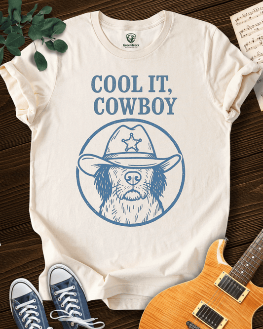 Cool It, Cowboy T-shirt