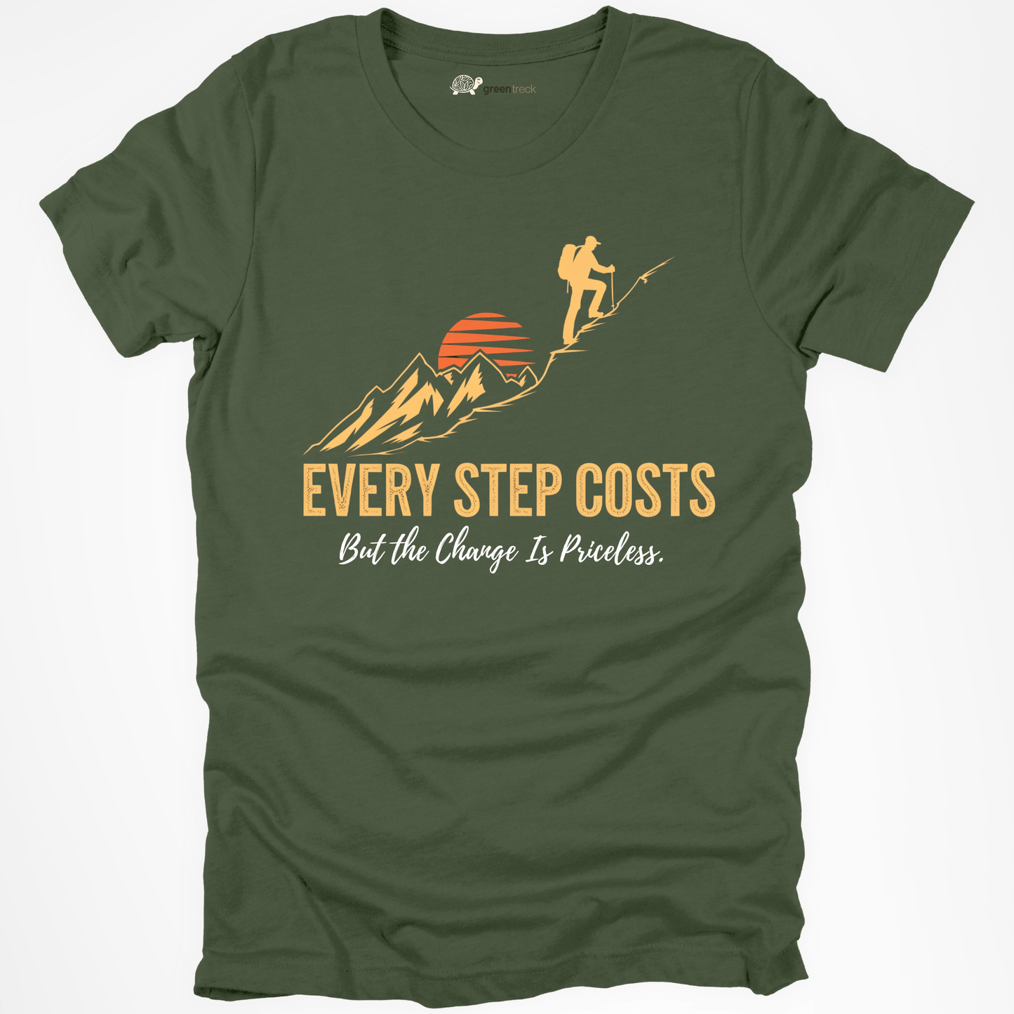 Every Step Costs But the Change is Priceless Tee