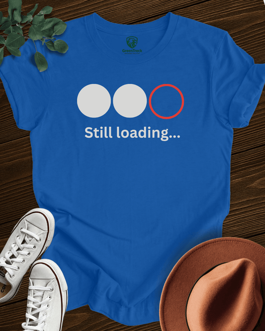 Still Loading Tee
