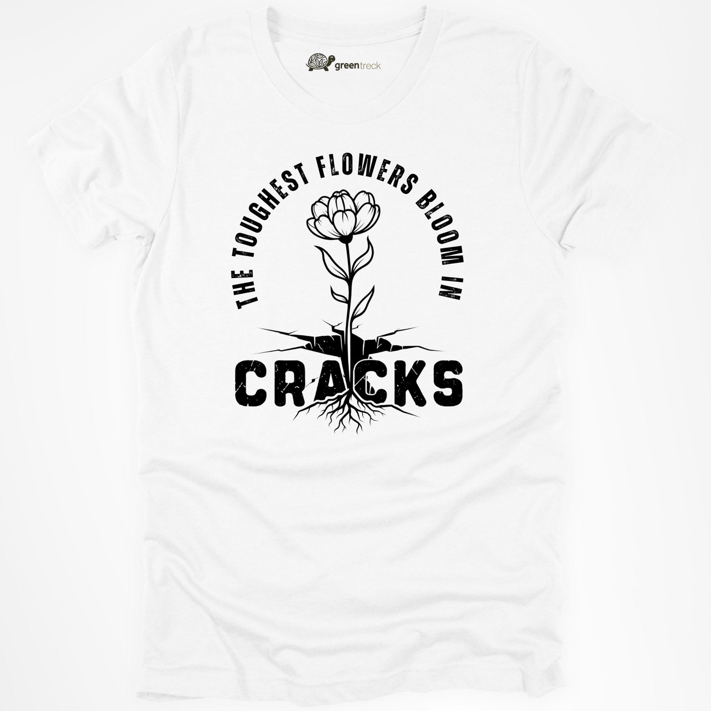 The Toughest Flowers Bloom in Cracks Tee