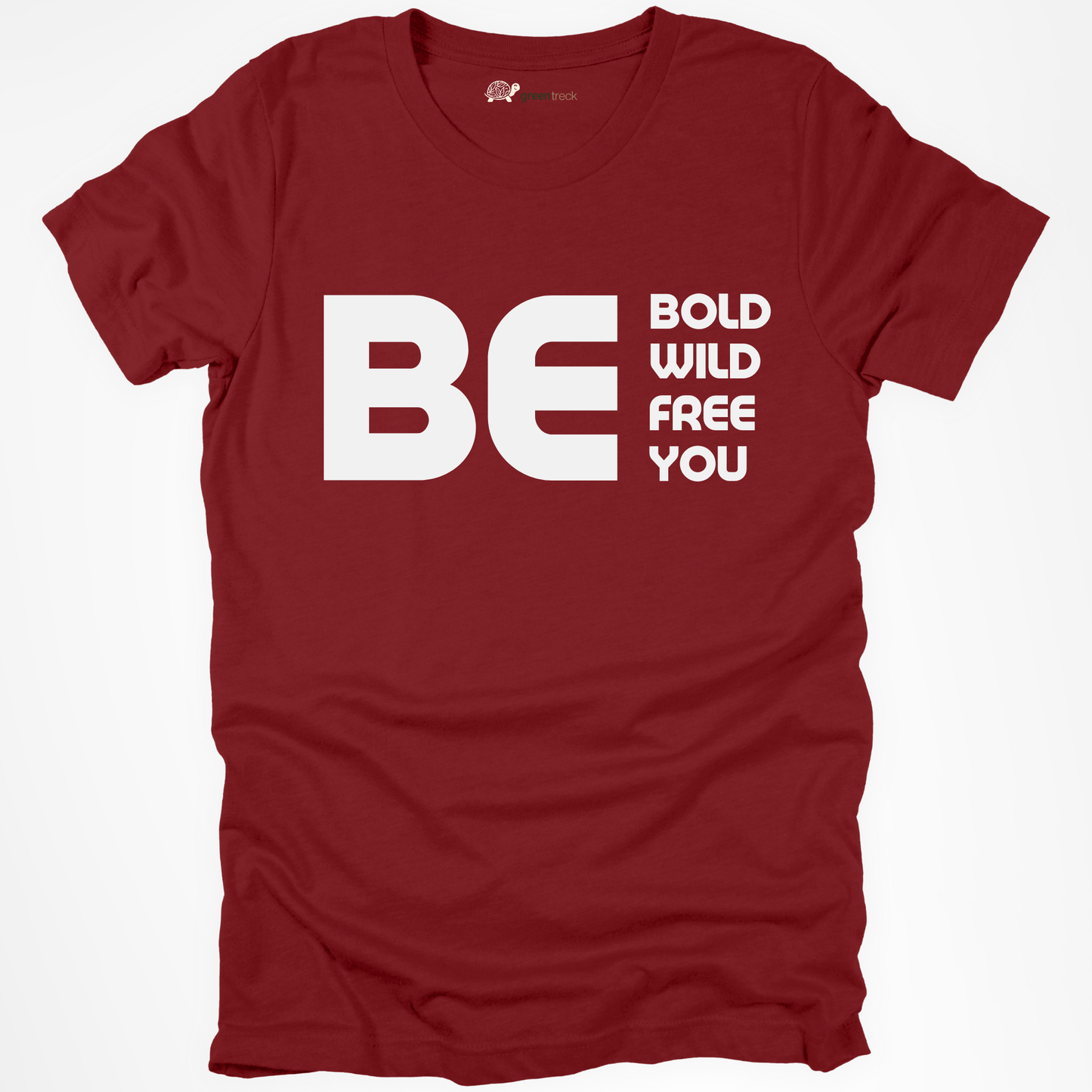 Be Bold, Wild, Free, You Tee