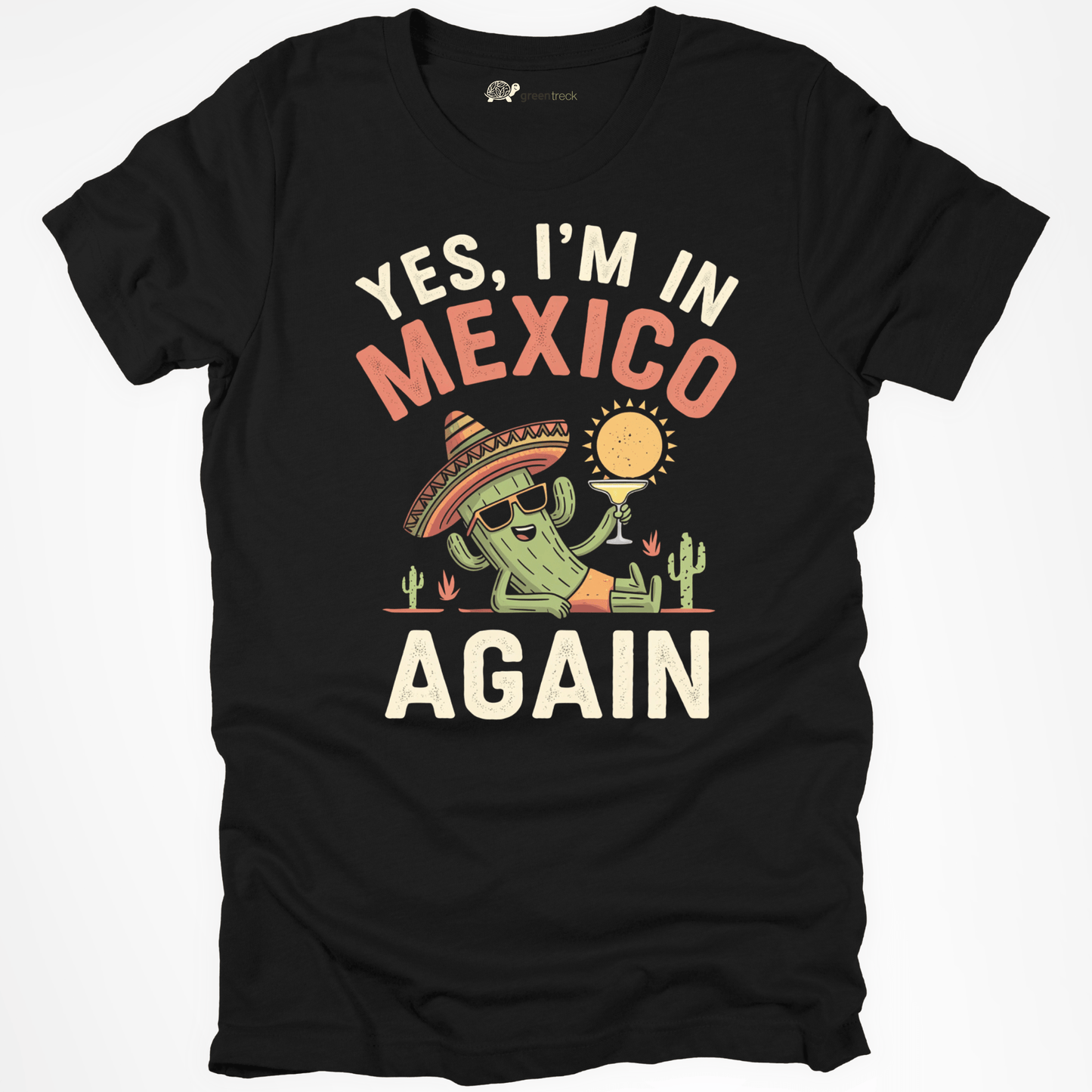 Yes, I'm in Mexico Again Tee