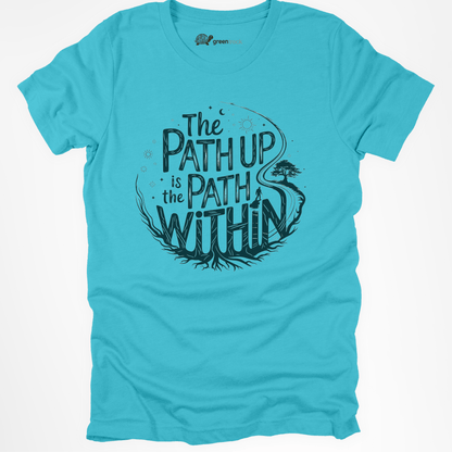 The Path Up Is the Path Within Tee