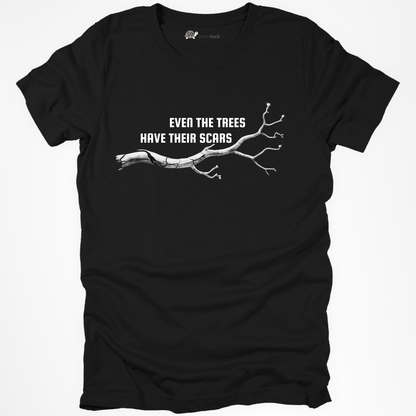 Even Trees Have Their Scars Tee