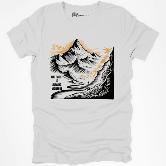 The Path Is Always Worth It Tee