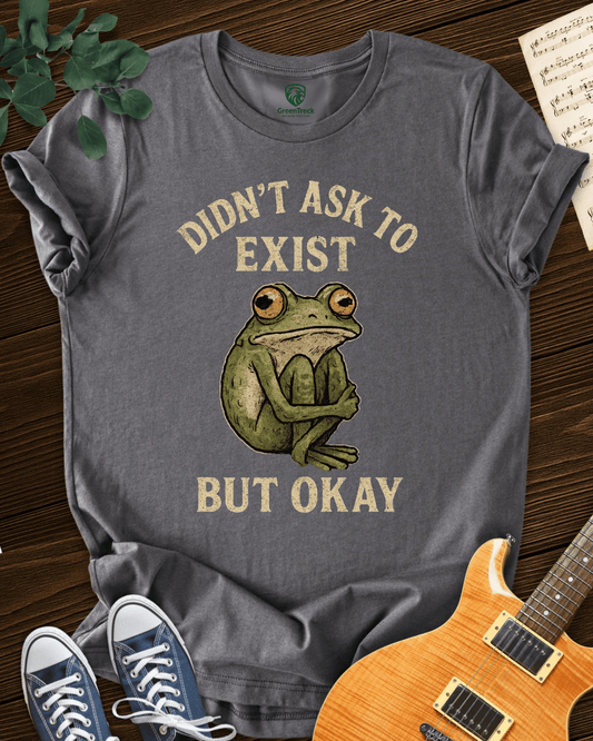 Didn´t Ask To Exist T-shirt
