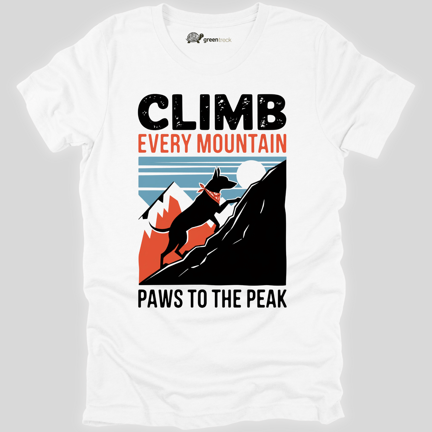 Climb Every Mountain  Tee