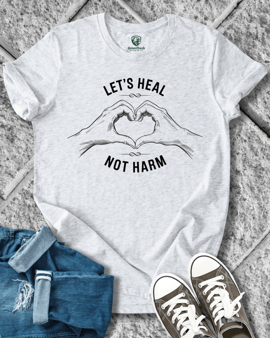Let´s Heal Not Harm Tee