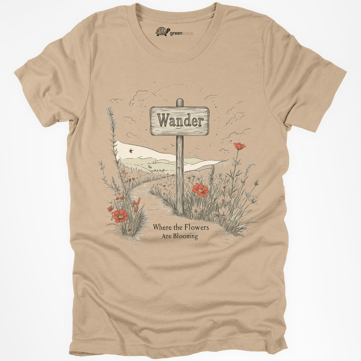 Wander Where the Flowers Are Blooming Tee