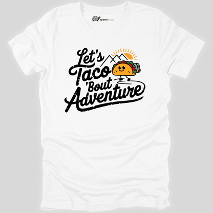 Let´s Taco ´bout Adventure Tee