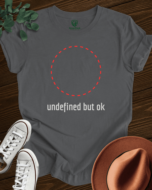 Undefined but OK Tee