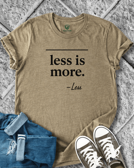 Less Is More Tee