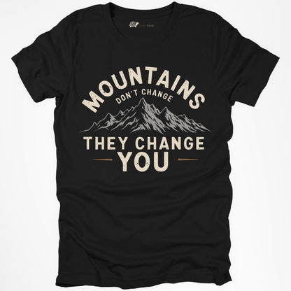 Mountains Change You Tee