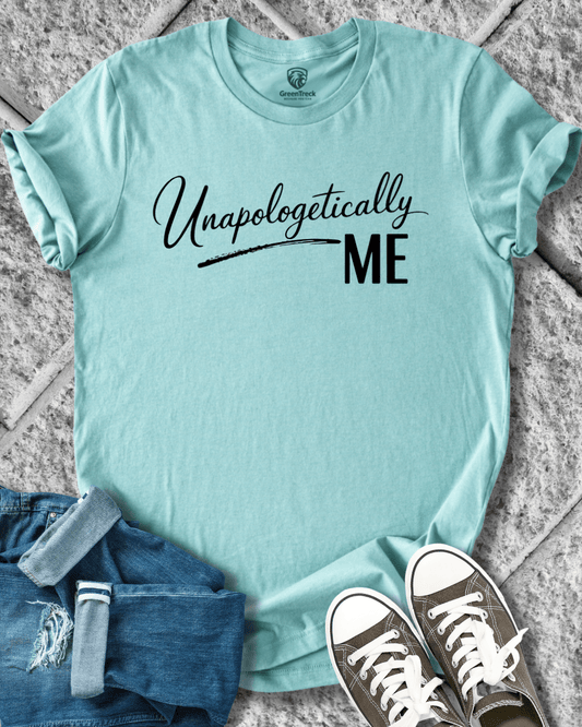 Unapologetically Me Tee