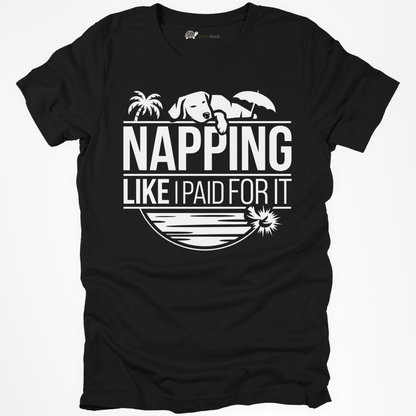 Napping Like I Paid for It Tee