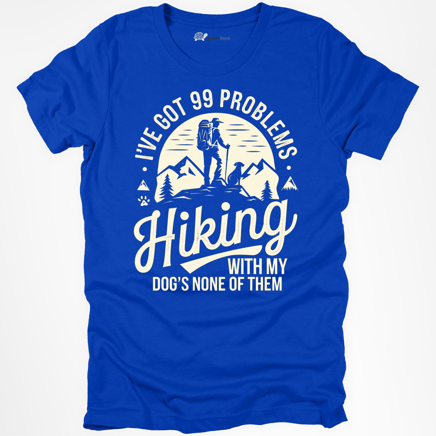 Hiking with My Dog Is Not a Problem Tee