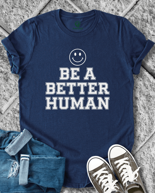 Be a Better Human Tee